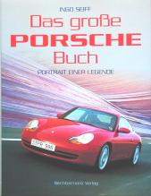 Das gro&szlig;e Porsche-Buch: Portrait einer Legende - Ingo Seiff