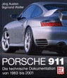 Porsche 911 - Die technische Dokumentation von 1963 bis 2001 - J&ouml;rg Austen u. Sigmund Walter